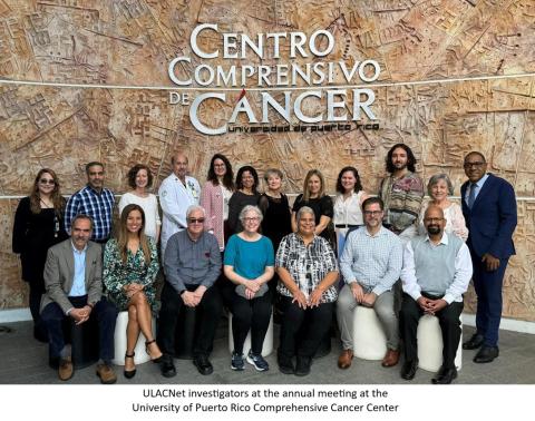 ULACNet investigators at the annual meeting at the University of Puerto Rico Comprehensive Cancer Center