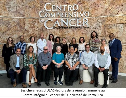 Les chercheurs d'ULACNet lors de la réunion annuelle au Centre intégral du cancer de l'Université de Porto Rico